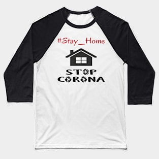 Stay at home Kill corona Baseball T-Shirt